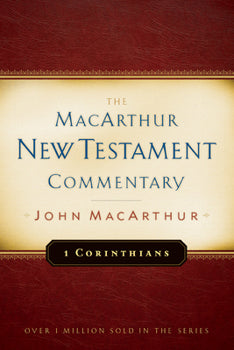 1 Corinthians MacArthur New Testament Commentary: Volume 17