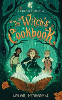 Legend Hollow: The Witch's Cookbook: Book One