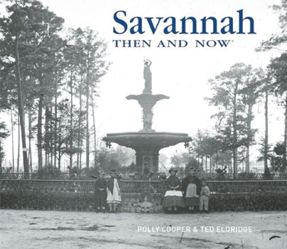 Savannah Then and Now