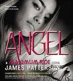 By James Patterson: Angel: A Maximum Ride Novel