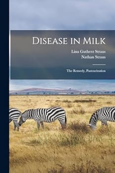 Disease in Milk: The Remedy, Pasteurization