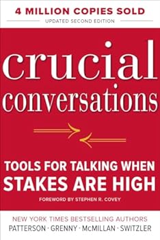 Crucial Conversations Tools for Talking When Stakes Are High, Second Edition