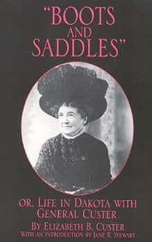 "Boots and Saddles" Or, Life in Dakota With General Custer