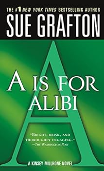 "A" is for Alibi (The Kinsey Millhone Alphabet Mysteries, No 1)