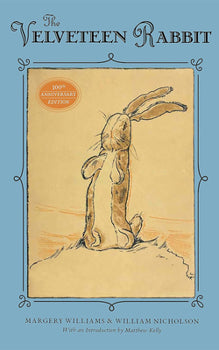 The Velveteen Rabbit: Or How Toys Became Real