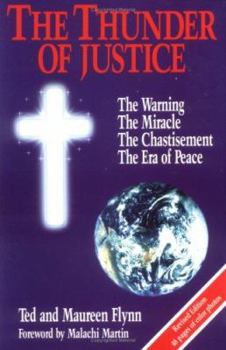 The Thunder of Justice: The Warning, the Miracle, the Chastisement, the Era of Peace, God's Ultimate Acts of Mercy