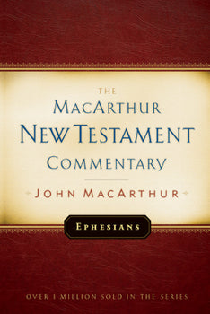 Ephesians MacArthur New Testament Commentary: Volume 20