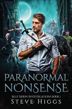 Paranormal Nonsense: Blue Moon Investigations Book 1