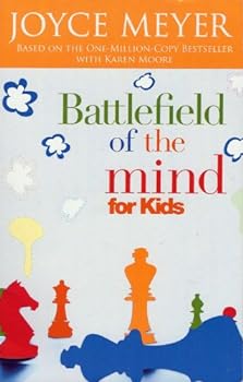 Battlefield Of The Kid's Mind: Winning The Battle In Your Mind