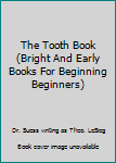 The Tooth Book (Bright And Early Books For Beginning Beginners)