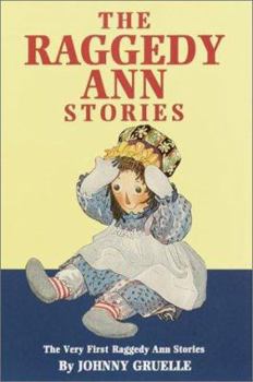 The Raggedy Ann Stories: The Very First Raggedy Ann Stories