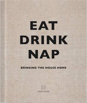 Eat Drink Nap: Bringing the House Home