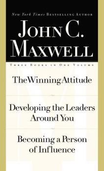 Maxwell 3-In1 Special Edition: The Winning Attitude, Developing the Leaders Around You, Becoming a Person of Influence