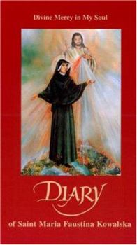 Diary of Saint Maria Faustina Kowalska: Divine Mercy in My Soul