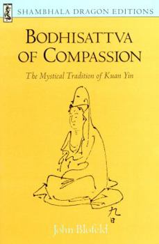 Bodhisattva of Compassion: The Mystical Tradition of Kuan Yin