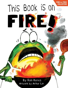 This Book Is On Fire!: A Funny And Interactive Story For Kids