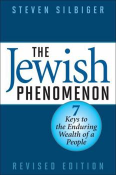 The Jewish Phenomenon: Seven Keys to the Enduring Wealth of a People